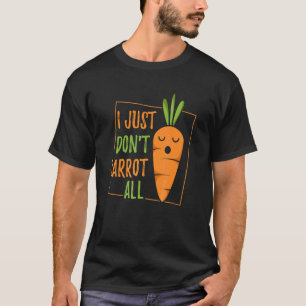 Ich Kümmer Mich Nur Nicht Um Alles Karotte T-Shirt