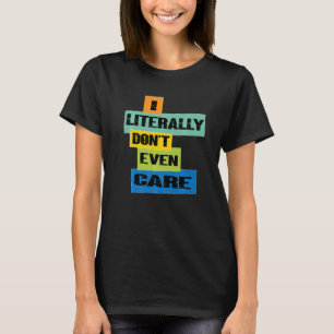 Ich kümmere mich buchstäblich nicht mal - Vintages T-Shirt