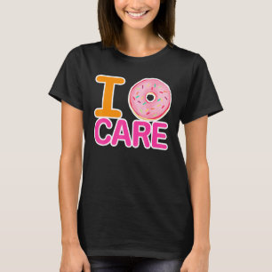 Ich kümmere mich nicht darum, dass mir die Sarkasm T-Shirt