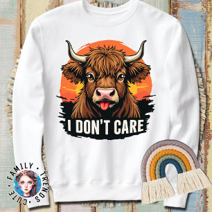 Ich Kümmere Mich Nicht Süße Highland-Kuh Sweatshirt