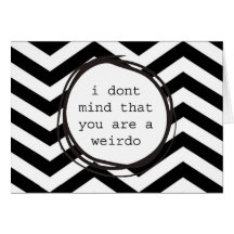 Ich kümmere mich nicht, um dass Sie ein Weirdo