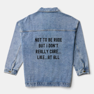 Ich kümmere mich nicht um Sarcastic Spaß Antisocia Jeansjacke