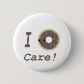 Ich kümmere mich nicht um Schokolade! Button (Vorderseite)