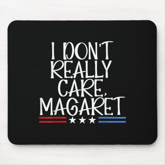 Ich kümmere mich nicht wirklich Margaret Funny Ame Mousepad (Vorne)