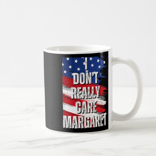 Ich kümmere mich nicht wirklich Margaret Funny Jd Kaffeetasse (Rechts)