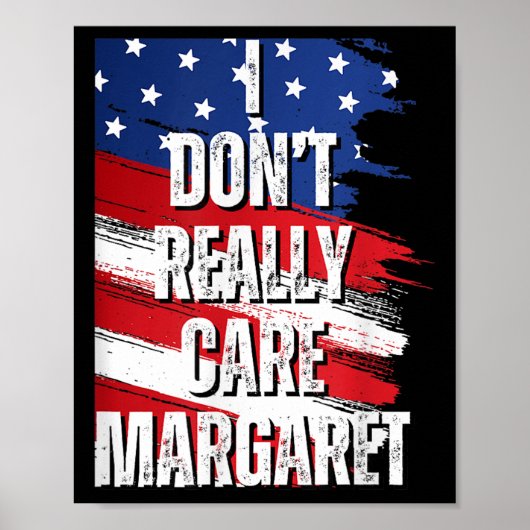 Ich kümmere mich nicht wirklich Margaret Funny Jd  Poster (Vorne)