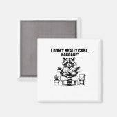 Ich kümmere mich nicht wirklich Margaret Funny Mem Magnet (Vorderseite/Rückseite)