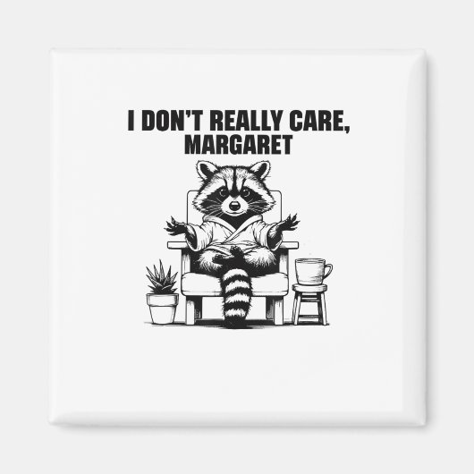 Ich kümmere mich nicht wirklich Margaret Funny Mem Magnet (Vorne)