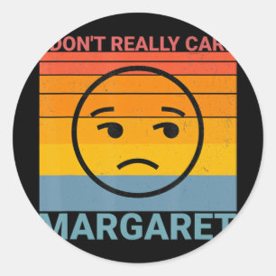 Ich kümmere mich nicht wirklich Margaret Funny Mem Runder Aufkleber