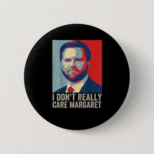 Ich kümmere mich nicht wirklich Margaret Jd Vance Button (Vorderseite)