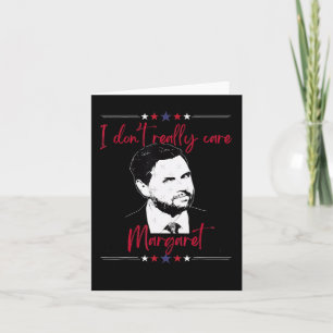 Ich kümmere mich nicht wirklich Margaret Jd Vance Karte
