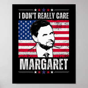 Ich kümmere mich nicht wirklich Margaret Jd Vance  Poster
