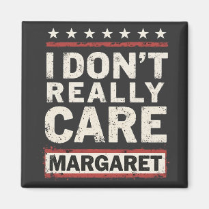Ich kümmere mich nicht wirklich um Margaret J.D. V Magnet
