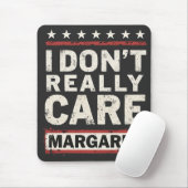 Ich kümmere mich nicht wirklich um Margaret J.D. V Mousepad (Mit Mouse)