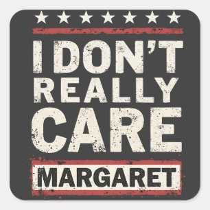 Ich kümmere mich nicht wirklich um Margaret J.D. V Quadratischer Aufkleber