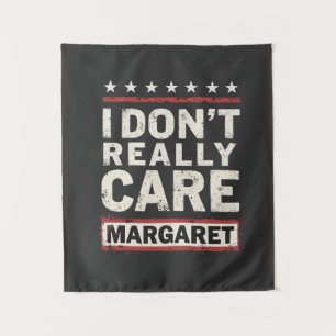 Ich kümmere mich nicht wirklich um Margaret J.D. V Wandteppich