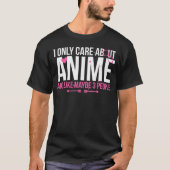 Ich kümmere mich nur um Anime und vielleicht 3 Leu T-Shirt (Vorderseite)
