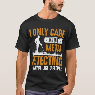 Ich kümmere mich nur um die Metallerkennung und vi T-Shirt