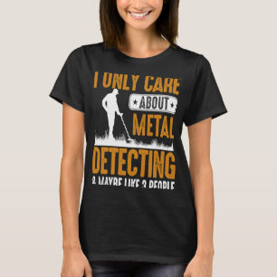Ich kümmere mich nur um die Metallerkennung und vi T-Shirt
