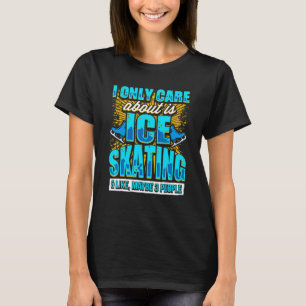 Ich kümmere mich nur um Eislaufen     Gegenwart   T-Shirt