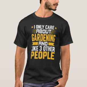 Ich kümmere mich nur um Gartenarbeit Gärtner und m T-Shirt