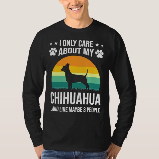 Ich kümmere mich nur um meinen Chihuahua-Hund T-Shirt (Vorderseite)
