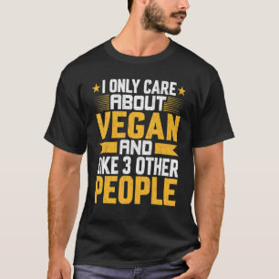 Ich kümmere mich nur um Vegane und wie andere 3 Me T-Shirt