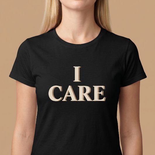 Ich kümmere mich Positive durchdachte T-Shirt