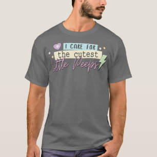 Ich kümmere mich um die Niedlichen kleinen Pieps T-Shirt