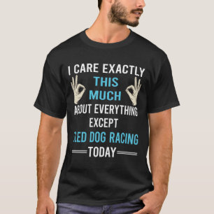 Ich kümmere mich um Schlittenhunde T-Shirt