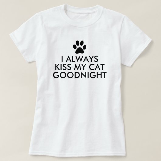 Ich küss meine Katze Goodnight Black Paw Print T-Shirt (Design vorne)