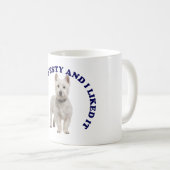 Ich küsste ein West Highland Terrier Kaffeetasse (VorderseiteRechts)