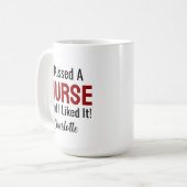 Ich küsste eine Krankenschwester und ich mochte es Kaffeetasse (Vorderseite Links)