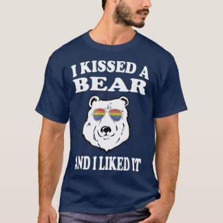 Ich küsste einen Bären und ich mochte ihn zum Gay T-Shirt