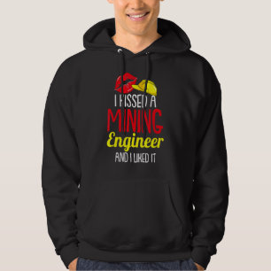Ich küsste einen Bergbauingenieur und ich mochte e Hoodie