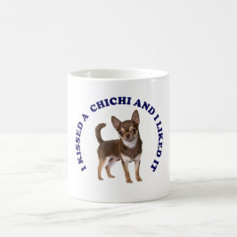 Ich küsste einen Chihuahua Kaffeetasse