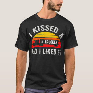 Ich küsste einen LKW und ich mochte es, einen son T-Shirt
