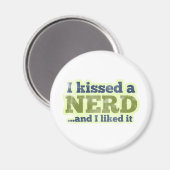 Ich küsste einen Nerd und mochte ihn Magnet (Vorderseite/Rückseite)