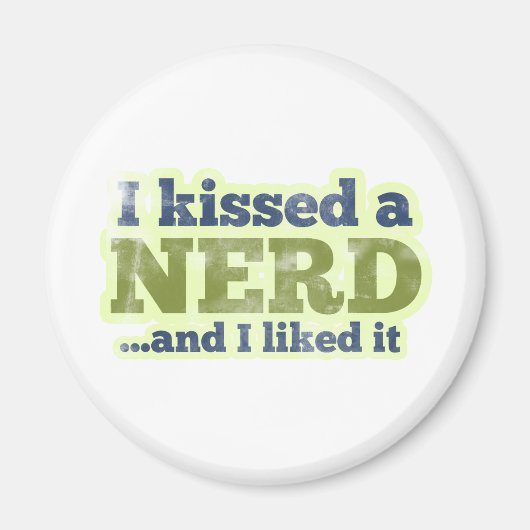 Ich küsste einen Nerd und mochte ihn Magnet (Vorne)