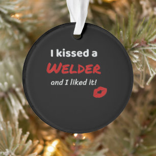 Ich küsste einen Schweißer und ich mochte es Sonn Ornament