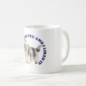 Ich küsste einen Shih Tzu Kaffeetasse (VorderseiteRechts)
