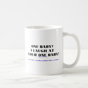 Ich lache an Ihrem einem Baby! Kaffeetasse