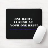 Ich lache an Ihrem einem Baby! Mousepad (Mit Mouse)