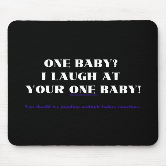 Ich lache an Ihrem einem Baby! Mousepad (Vorne)