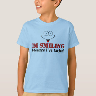 Ich lächele, weil ich Farted! T - Shirts