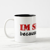 Ich lächele, weil ich Farted! Zweifarbige Tasse (Links)