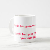 Ich lächele, weil Sie meine Mutter sind. Ich lache Kaffeetasse (Vorderseite Links)