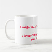 Ich lächele, weil Sie meine Mutter sind. Ich lache Kaffeetasse (Links)