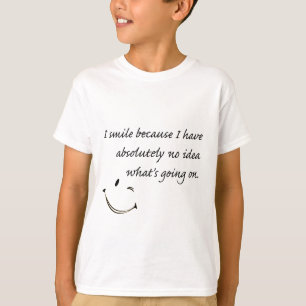 Ich lächele weil… T-Shirt