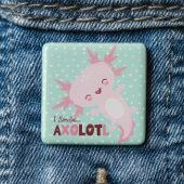 Ich lächle viel Personalisiert Kawaii Axolotl Button